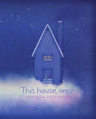 Cover of This House, Once by Deborah Freedman.
