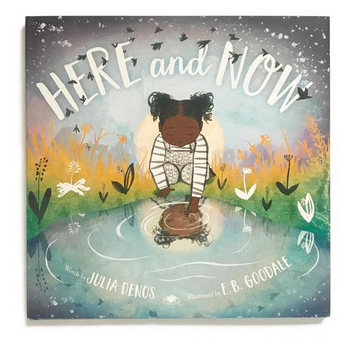 Cover of Here and Now by Julia Denos and E.B. Goodale