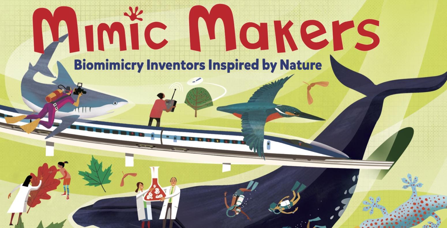 Cover of the picture book, Mimic Makers, showing scientists looking at different things, including leaves, a whale, and a speed train.