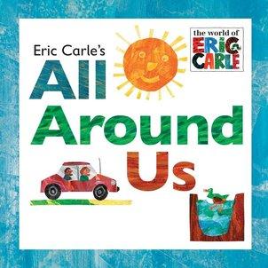 Cover image for All Around Us shows a smiling yellow sun, a red car driving down a road, and a duck sitting in a pool of water.