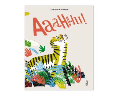A surprised tiger in a jungle of colorful plants appears blown away by the force of the title "Aaahhh!"
