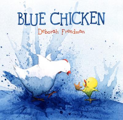 Cover of Blue Chicken by Deborah Freedman.