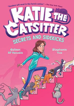 Cover for Katie the Catsitter: Secrets and Sidekicks by Colleen AF Venable