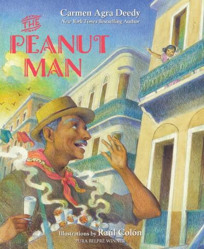 Cover of The Peanut Man by Carmen Agra Deedy and illustrated by Raúl Colón