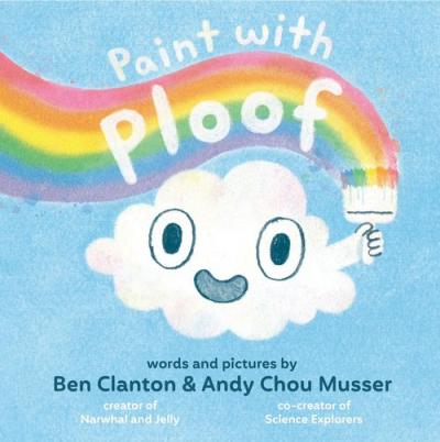 Cover of Paint with Ploof by Ben Clanton and Andy Chou Musser
