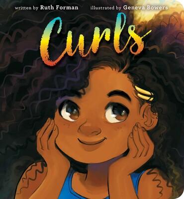 Curls by Ruth Forman; illustrated by Geneva Bowers