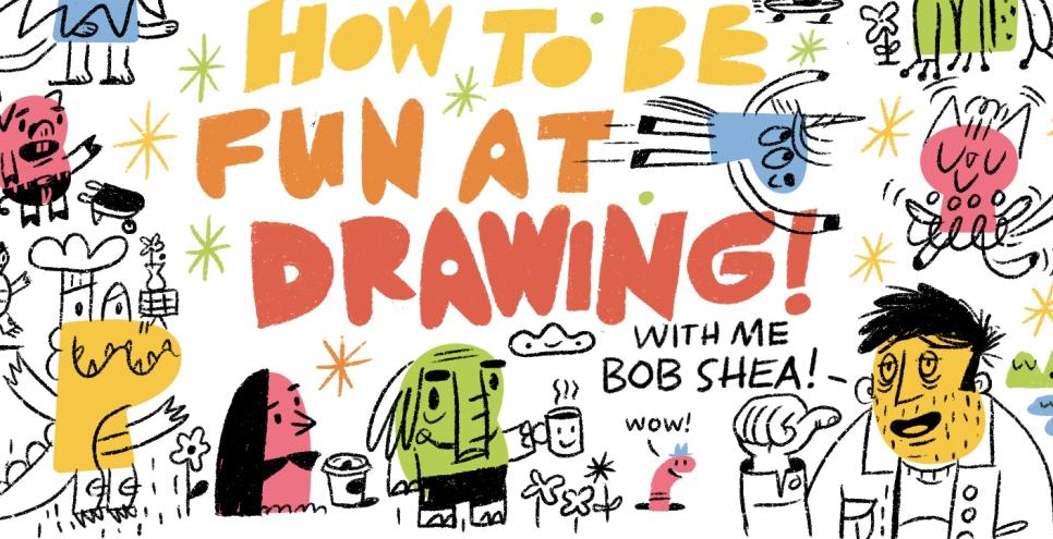Colorful text reading "how to be fun at drawing", surrounded by doodles